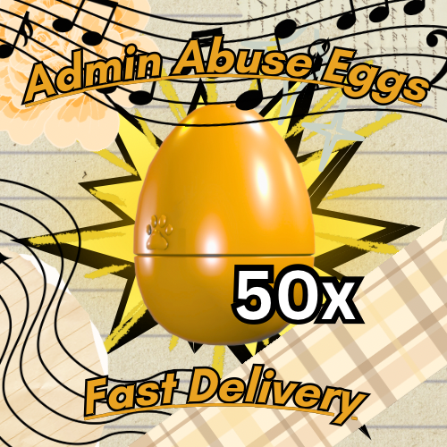 💛(50x) Admin Abuse Eggs🤍 (0.20/Unit)